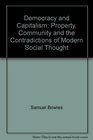 Democracy and Capitalism Property Community and the Contradictions of Modern Social Thought