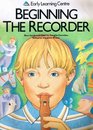 Beginning the Recorder Book 1