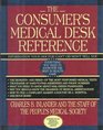 The Consumer's Medical Desk Reference Information Your Doctor Can't or Won't Tell YouEverything You Need to Know for the Best in Health Care