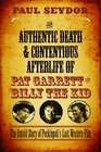 The Authentic Death and Contentious Afterlife of Pat Garrett and Billy the Kid The Untold Story of Peckinpah's Last Western Film