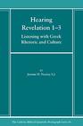 Hearing Revelation 13 Listening with Greek Rhetoric and Culture