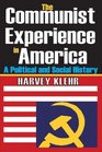 The Communist Experience in America A Political and Social History