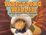 Whistling Willie from Amarillo Texas