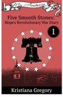 Hope's Revolutionary War Diary 1 Five Smooth Stones