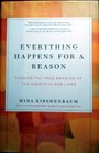 Everything Happens for a Reason  Finding the True Meaning of the Events in Our Lives
