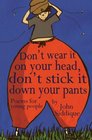 Don't Wear it on Your Head Don't Stick it Down Your Pants Poems for Young People