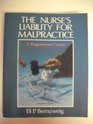 The Nurse's Liability for Malpractice A Programmed Course