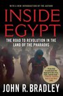 Inside Egypt The Road to Revolution in the Land of the Pharaohs