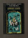 The heart and the word A selection of the poems of Edward James