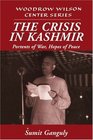 The Crisis in Kashmir  Portents of War Hopes of Peace