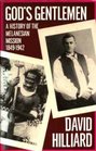God's gentlemen A history of the Melanesian Mission 18491942