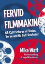 Fervid Filmmaking 66 Cult Pictures of Vision Verve and No SelfRestraint