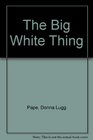 The Big White Thing