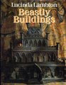 Beastly Buildings The National Trust Book of Architecture for Animals