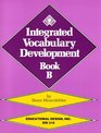 Integrated Vocabulary Development Book B/With Teacher's Guide