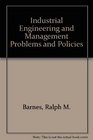Industrial Engineering and Management Problems and Policies
