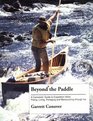 Beyond the Paddle A Canoeist's Guide to Expedition Skills  Poling Lining Portaging and Maneuvering Through the Ice