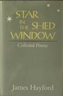 Star in the Shed Window Collected Poems 19331988