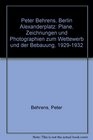 Peter Behrens Berlin Alexanderplatz Plane Zeichnungen und Photographien zum Wettewerb und der Bebauung 19291932