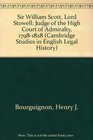 Sir William Scott Lord Stowell  Judge of the High Court of Admiralty 17981828