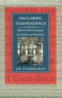 Declaring Independence Jefferson Natural Language  the Culture of Performance