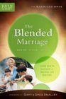 The Blended Marriage Learn How to Cultivate a Fruitful Life Together