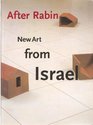 After Rabin New Art from Israel