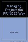 Managing Projects the PRINCE2 Way