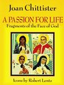 A Passion for Life Fragments of the Face of God