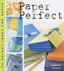Paper Perfect 25 Bright Ideas for Paper