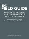 2013 Field Guide to Estate Planning Business Planning  Employee Benefits