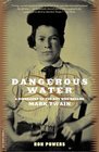 Dangerous Water A Biography of the Boy Who Became Mark Twain