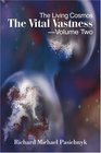 The Vital Vastness  Volume Two The Living Cosmos