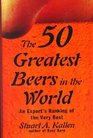 The 50 Greatest Beers in the World An Expert's Ranking of the Very Best