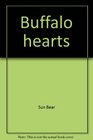 Buffalo hearts A native American's view of Indian culture religion and history