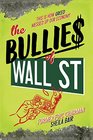 The Bullies of Wall Street This Is How Greed Messed Up Our Economy