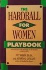The Hardball for Women Playbook Strategies for Winning in Business