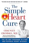 The Simple Heart Cure  Large Print The 90Day Program to Stop and Reverse Heart Disease