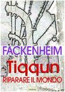 Tiqqun Riparare il mondo I fondamenti del pensiero ebraico dopo la Shoah