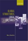 Global Structures Local Cultures