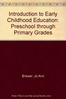 Introduction to Early Childhood Education Preschool Through Primary Grades