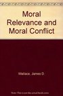 Moral Relevance and Moral Conflict