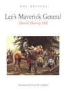 Lee's Maverick General: Daniel Harvey Hill