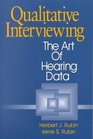 Qualitative Interviewing The Art of Hearing Data