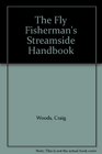The Fly Fisherman's Streamside Handbook