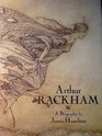 Arthur Rackham A Biography