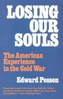 Losing Our Souls  The American Experience in the Cold War