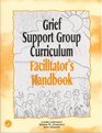 Grief Support Group Curriculum  Facilitator's Handbook
