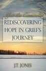 After the Casseroles Rediscovering Hope in Grief's Journey