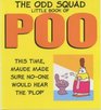 The Odd Squad Little Book of Poo (Odd Squad's Little Book of...S.)